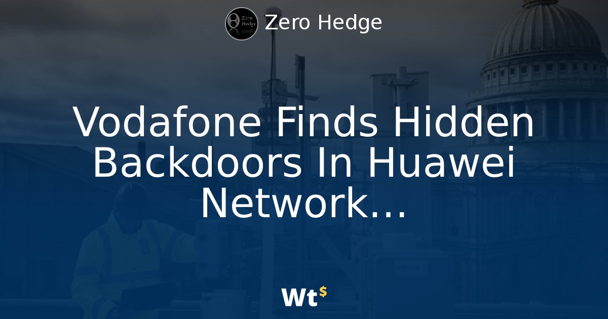Image result for Vodafone Found Hidden Backdoors  in Huawei Equipment